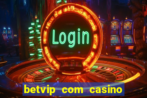 betvip com casino pgsoft fortune tiger